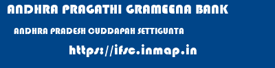 ANDHRA PRAGATHI GRAMEENA BANK  ANDHRA PRADESH CUDDAPAH SETTIGUNTA   ifsc code